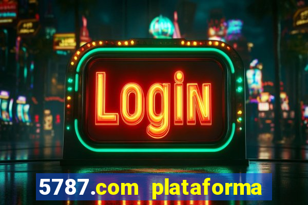 5787.com plataforma de jogos